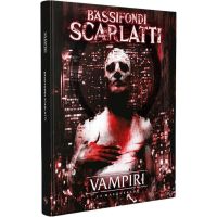 Vampiri La Masquerade - Bassifondi Scarlatti