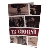 13 Giorni - La Crisi dei Missili di Cuba, 1962 - Almanacco Storico