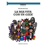 La mia Vita con un Geek