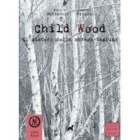 Child Wood - Vol.1 Il Mistero della Strega Bambina