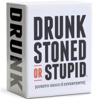 Drunk, Stoned or Stupid